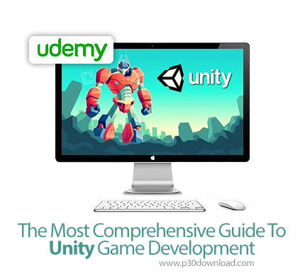 دانلود Udemy The Most Comprehensive Guide To Unity Game Development - آموزش یونیتی برای توسعه بازی