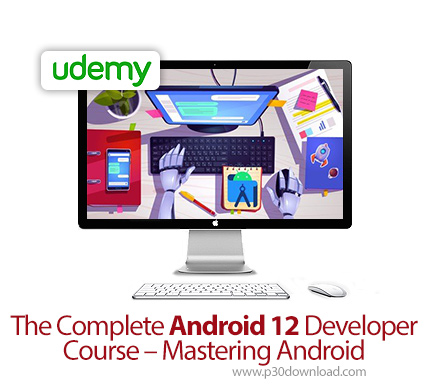 دانلود Udemy The Complete Android 12 Developer Course - Mastering Android - آموزش توسعه اندروید 12 ب