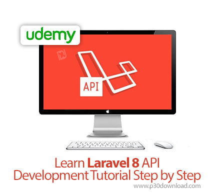 دانلود Udemy Learn Laravel 8 API Development Tutorial Step by Step - آموزش توسعه ای پی آی لاراول 8