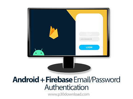 دانلود Skillshare Android + Firebase Email/Password Authentication - آموزش احراز هویت ایمیل و پسورد 
