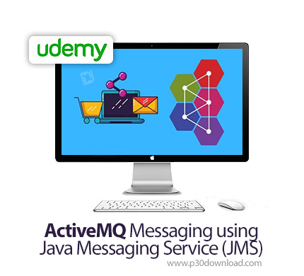 دانلود Udemy ActiveMQ Messaging using Java Messaging Service (JMS) - آموزش اکتیو ام کیو با سرویس پیا