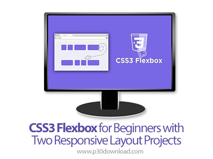 دانلود Skillshare CSS3 Flexbox for Beginners with Two Responsive Layout Projects - آموزش سی اس اس 3 
