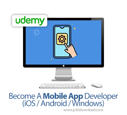 دانلود Udemy Become A Mobile App Developer (iOS / Android / Windows) - آموزش توسعه اپ موبایل