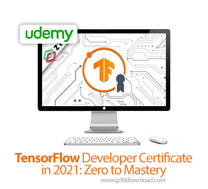 دانلود Udemy TensorFlow Developer Certificate in 2021: Zero to Mastery - آموزش تنسورفالو همراه با مد