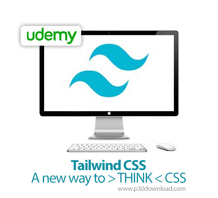 دانلود Udemy Tailwind CSS - A new way to - THINK - CSS - آموزش نیلوایند سی اس اس