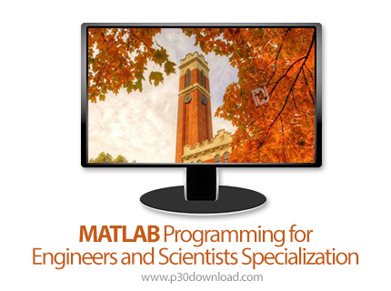 دانلود Coursera MATLAB Programming for Engineers and Scientists Specialization - آموزش برنامه نویسی 