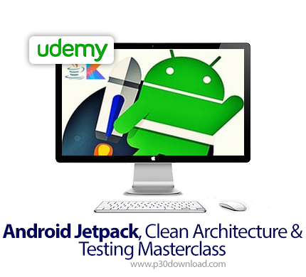 دانلود Udemy Android Jetpack, Clean Architecture & Testing Masterclass - آموزش اندروید جت پک، تسلط ب