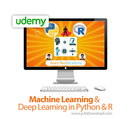 دانلود Udemy Machine Learning & Deep Learning in Python & R - آموزش یادگیری ماشین و یادگیری عمیق با 