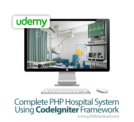 دانلود Udemy Complete PHP Hospital System Using CodeIgniter Framework - آموزش کودیگنایتر برای ساخت و