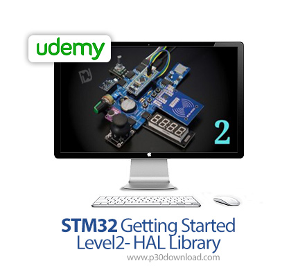 دانلود Udemy STM32 Getting Started - Level2- HAL Library - آموزش کتابخانه برنامه نویسی اس تی ام 32