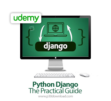 دانلود Udemy Python Django - The Practical Guide - آموزش جنگو پایتون