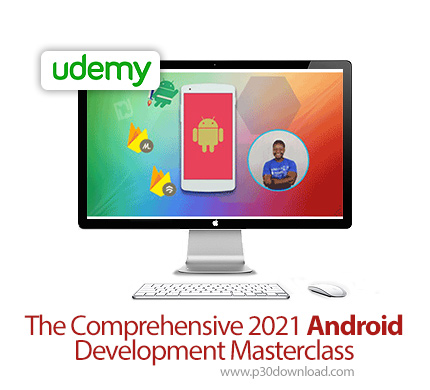 دانلود Udemy The Comprehensive 2021 Android Development Masterclass - آموزش اندروید 2021 به طور کامل