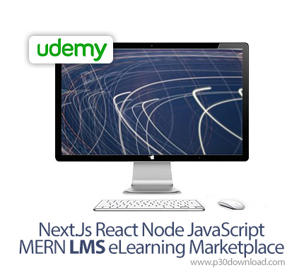 دانلود Udemy Next.Js React Node JavaScript MERN LMS eLearning Marketplace - آموزش نکست جی اس، ری اکت