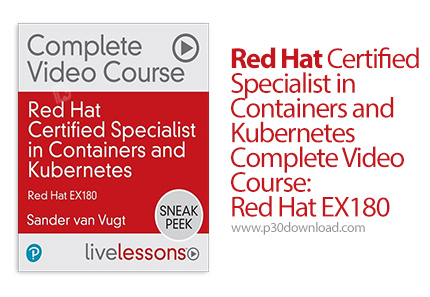 دانلود O'reilly Red Hat Certified Specialist in Containers and Kubernetes Complete Video Course: Red