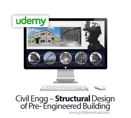 دانلود Udemy Civil Engg - Structural Design of Pre- Engineered Building - آموزش مدلسازی ساختمان های 