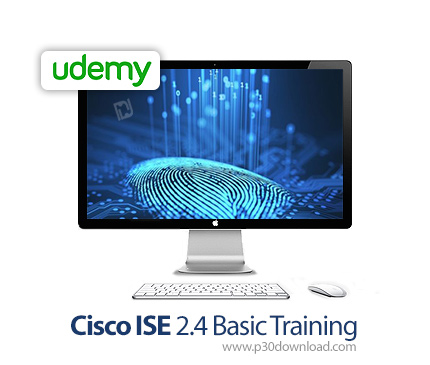 دانلود Udemy Cisco ISE 2.4 Basic Training - آموزش سیسکو آی اس ای مقدماتی