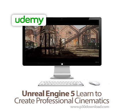 دانلود Udemy Unreal Engine 5 Learn to Create Professional Cinematics - آموزش آنریل 5 برای ساخت صحنه 