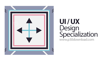 دانلود Coursera UI / UX Design Specialization - آموزش طراحی یو آی و یو ایکس