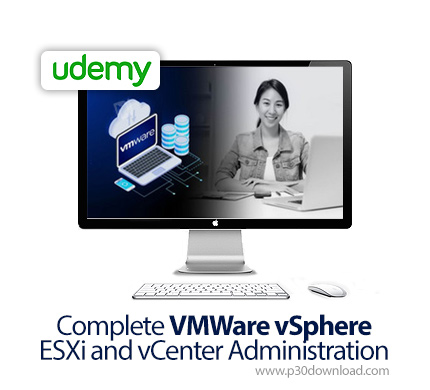دانلود Udemy Complete VMWare vSphere ESXi and vCenter Administration - آموزش وی ام ور وی اسفر ای اس 