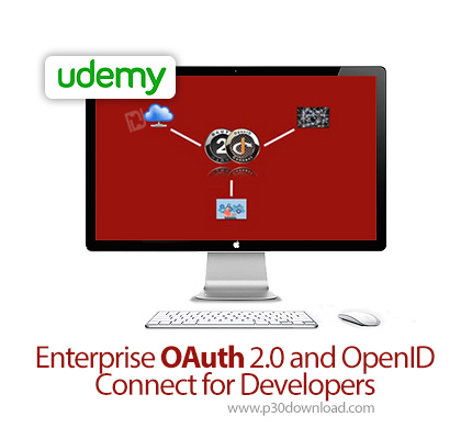 دانلود Udemy Enterprise OAuth 2.0 and OpenID Connect for Developers - آموزش سازمانی OAuth 2.0 و Open