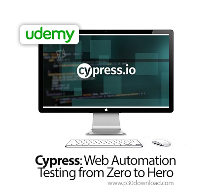 دانلود Udemy Cypress: Web Automation Testing from Zero to Hero - آموزش سای پرس، تست اتوماسیون وب