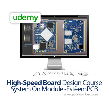 دانلود Udemy High-Speed Board Design Course System On Module -EsteemPCB - آموزش طراحی بورد سرعت بالا
