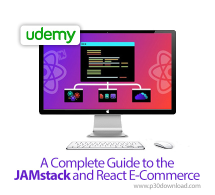 دانلود Udemy A Complete Guide to the JAMstack and React E-Commerce - آموزش کامل JAMstack و ری اکت
