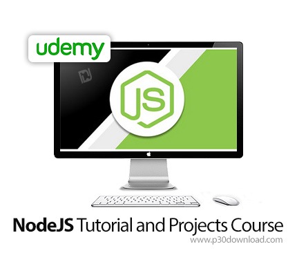 دانلود Udemy NodeJS Tutorial and Projects Course - آموزش نود جی اس، دوره ها و پروژه ها