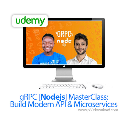 دانلود Udemy gRPC [Nodejs] MasterClass: Build Modern API & Microservices - آموزش نود جی اس: ساخت ای 