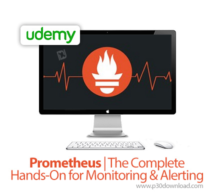 دانلود Udemy Prometheus | The Complete Hands-On for Monitoring & Alerting - آموزش پرومتئوس به صورت ک