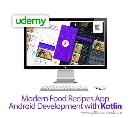 دانلود Udemy Modern Food Recipes App - Android Development with Kotlin - آموزش توسعه کوتلین، ساخت اپ