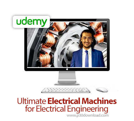 دانلود Udemy Ultimate Electrical Machines for Electrical Engineering - آموزش ماشین های الکتریکی برای مهندسان برق