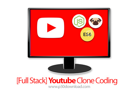 دانلود Nomad Coders [Full Stack] Youtube Clone Coding - آموزش ساخت کپی یوتوب