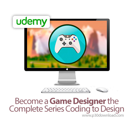 دانلود Udemy Become a Game Designer the Complete Series Coding to Design - آموزش توسعه بازی به صورت 