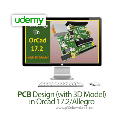 دانلود Udemy PCB Design (with 3D Model) in Orcad 17.2/Allegro - آموزش طراحی پی سی بی در اٌرکد