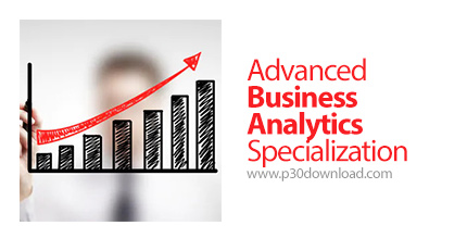 دانلود Coursera Advanced Business Analytics Specialization - آموزش پیشرفته آنالیز کسب و کار