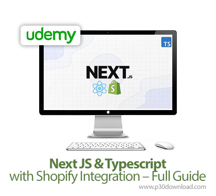 دانلود Udemy Next JS & Typescript with Shopify Integration - Full Guide - آموزش نکست جی اس و تایپ اس