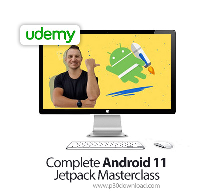 دانلود Udemy Complete Android 11 Jetpack Masterclass - آموزش کامل اندروید 11 جت پک