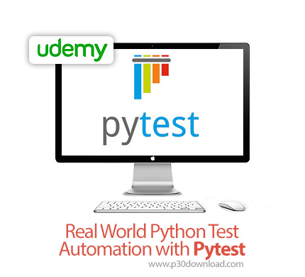 دانلود Udemy Real World Python Test Automation with Pytest - آموزش اتوماسیون تست پایتون با پای تست