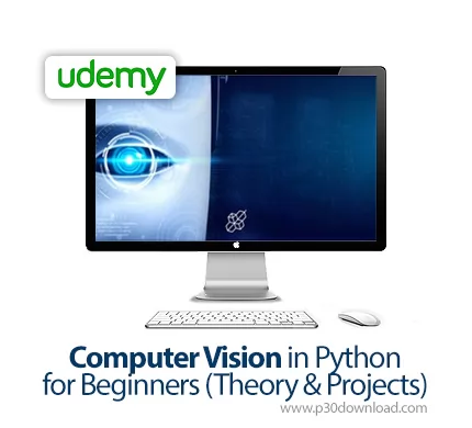 دانلود Udemy Computer Vision in Python for Beginners (Theory & Projects) - آموزش پردازش تصویر کامپیو