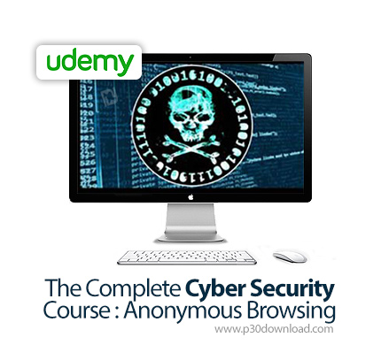 دانلود Udemy The Complete Cyber Security Course : Anonymous Browsing - آموزش کامل امنیت سایبری