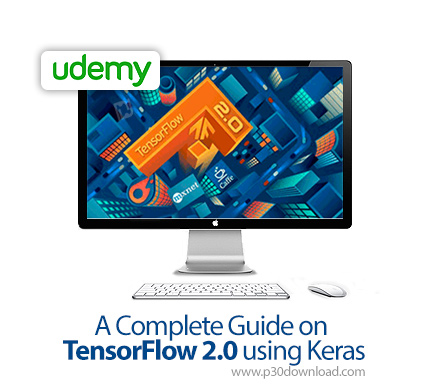 دانلود Udemy A Complete Guide on TensorFlow 2.0 using Keras - آموزش تنسورفالو 2.0 با کراس