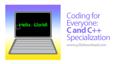 دانلود Coursera Coding for Everyone: C and C++ Specialization - آموزش دوره های سی و سی پلاس پلاس