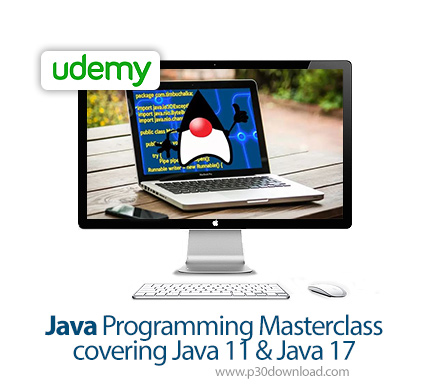 دانلود Udemy Java Programming Masterclass covering Java 11 & Java 17 - آموزش برنامه نویسی جاوا 11 و 