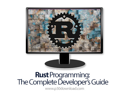 دانلود zerotomastery Rust Programming: The Complete Developer's Guide - آموزش برنامه نویسی راست به ص