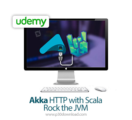 دانلود Udemy Akka HTTP with Scala | Rock the JVM - آموزش آکا اچ تی تی چی با اسکالا