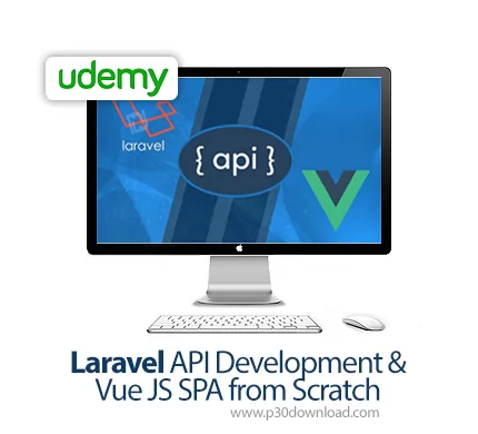 دانلود Udemy Laravel API Development & Vue JS SPA from Scratch - آموزش توسعه ای پی آی لاراول و ووی ج