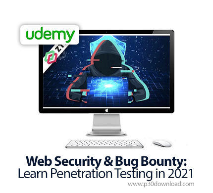 دانلود Udemy Web Security & Bug Bounty: Learn Penetration Testing in 2021 - آموزش امنیت وب و تشخیص ب