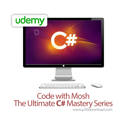 دانلود Code with Mosh - The Ultimate C# Mastery Series - آموزش کامل تسلط بر سی شارپ
