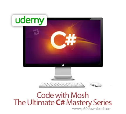 دانلود Code with Mosh The Ultimate C# Mastery Series آموزش کامل تسلط بر ...